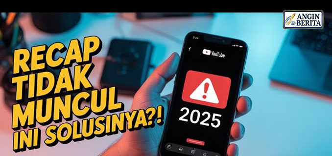Belum Dapat YouTube Recap 2025 Cek Syarat Minimal & Kelayakan Akun